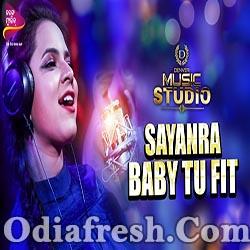 Sayanra-Baby Tu Fit - Romantic Odia Rap Song (Asima Panda, Ansh)